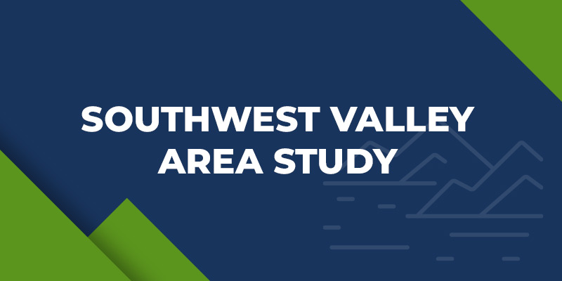 Southwest Valley Area Study