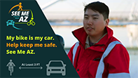 My bike is my car. Help keep me safe. | See Me AZ 2024